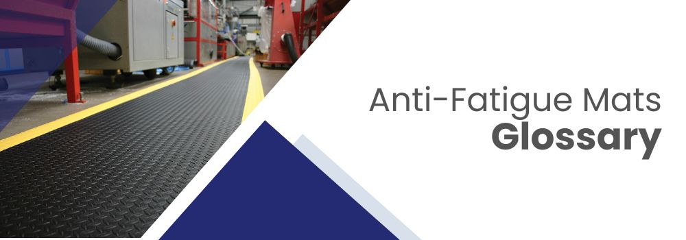 Anti-Fatigue Mats Glossary