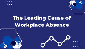 The Leading Causes of Workplace Absence in the UK: Facts and Statistics