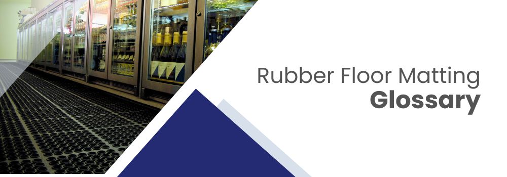 Rubber Matting Glossary of Terms