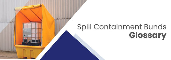 Spill Bunds Glossary