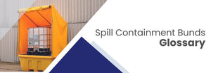 Spill Containment Bunds and Pallets Glossary