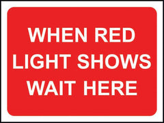 When Red Light Shows Wait Here Temporary Road Sign