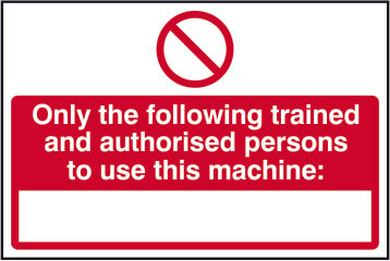 Only Trained and Authorised Persons to Use This Machine Sign (6048394936491)