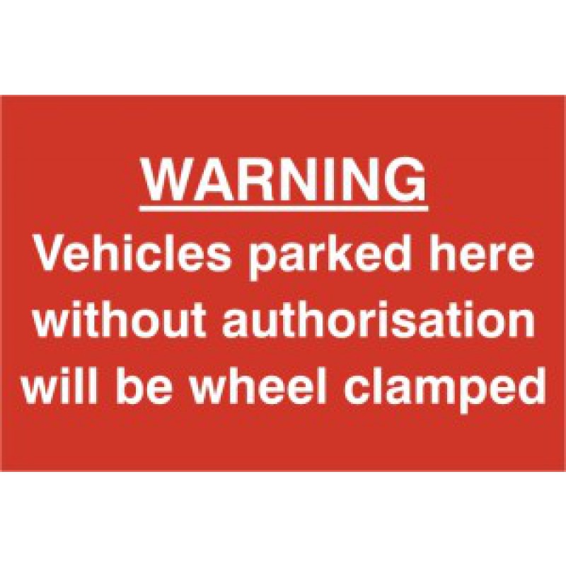 Warning Vehicles Park Without Authorisation Will Be Clamped Sign (6050197078187)