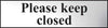 Please Keep Closed - Gold or Silver Office Door Sign silver (6046939218091)